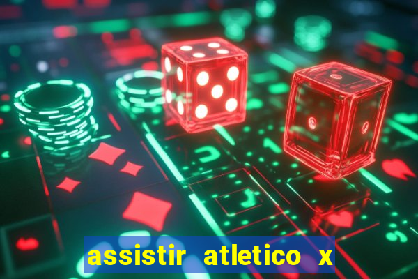 assistir atletico x botafogo futemax